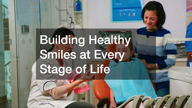 Building Healthy Smiles at Every Stage of Life